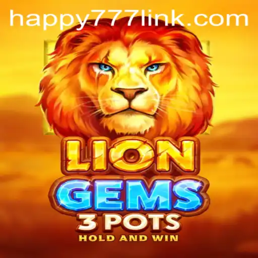 Explore the Exciting World of LionGems3pots and the HAPPY777 Link