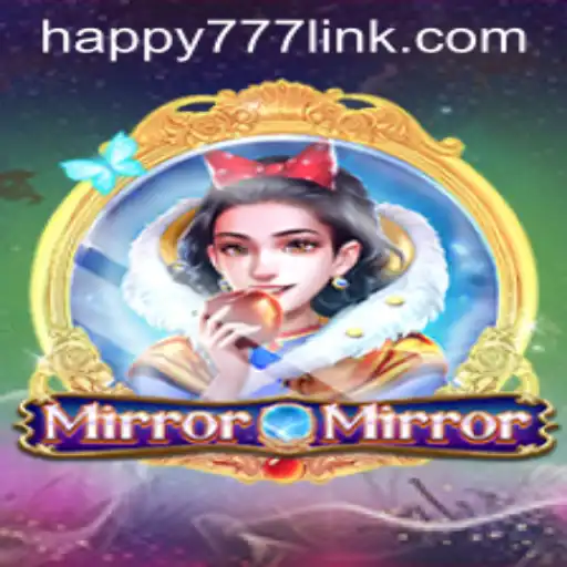 Discover the Exciting World of MirrorMirror with HAPPY777 Link