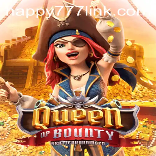 Exploring the World of Queen of Bounty: An Adventure with HAPPY777 Link